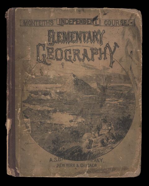 Elementary geography, taught by means of pictures, maps, charts, diagrams, map drawing and blackboard exercises [front cover]