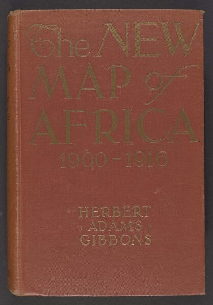 The new map of Africa (1900-1916): a history of European expansion and colonial diplomacy [front cover]
