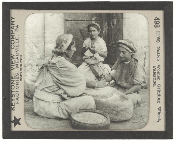 Native Women Grinding Wheat, Palestine.