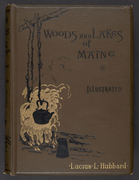 Woods and lakes of Maine : a trip from Moosehead Lake to New Brunswick in a birch-bark canoe : to which are added some Indian place-names and their meanings now first published
