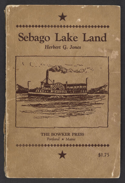 Sebago Lake Land in history, legend & romance; illustrated with photographs & pen sketches