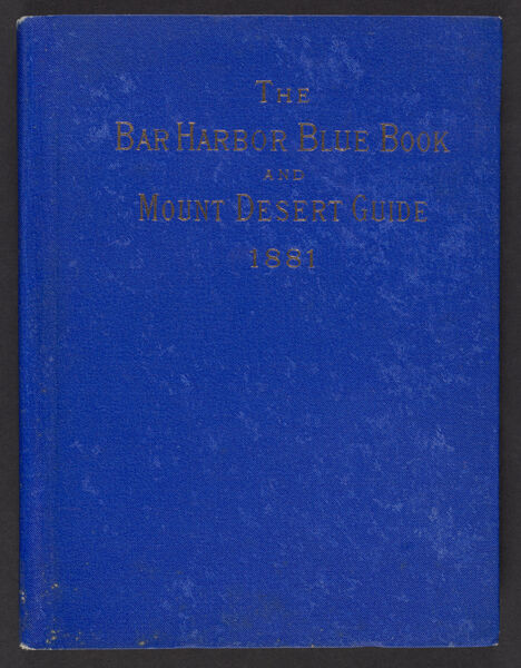 The Bar Harbor Blue Book and Mount Desert Guide 1881 [Front Cover]