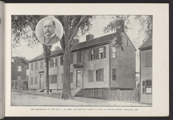 The Birthplace of the Hon. T. B. Reed, on Hancock Street...