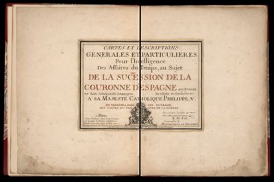 Cartes et descriptions generales et particulieres pour l'intelligence des affaires du temps, au sujet de la sucession de la couronne d'Espagne en Europe, en Asie, Afrique, et Amerique. Dresses et dediees a Sa Majest‚ Catholique Philippe V.