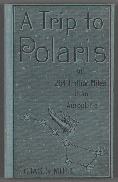 A Trip to Polaris: or 264 Trillion Miles in an Aeroplane [front cover]