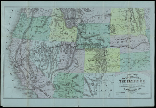 Williams' new trans-continental map of the Pacific R.R. and routes of overland travel to Colorado, Nebraska, the Black Hills, Utah, Idaho, Nevada, Montana, California and the Pacific coast