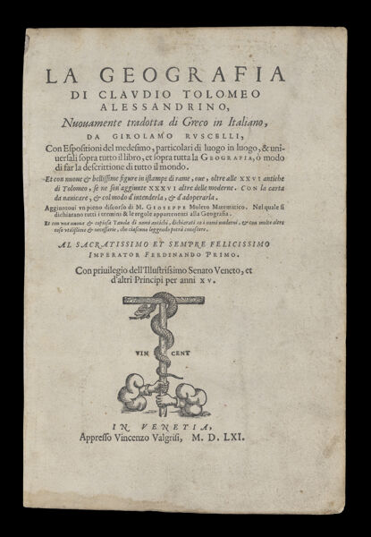 La Geographia di Claudio Tolomeo Alessandrino, Nuouamente tradotta di Greco in Italiano, da Girolamo Ruscelli...
