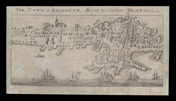 Town of Falmouth burnt by Captain Moet, Octbr. 18th 1775.