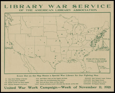 Library war service of the American Library Association : every dot on the map means a special war library for our fighting men : United War Work Campaign--week of November 11, 1918