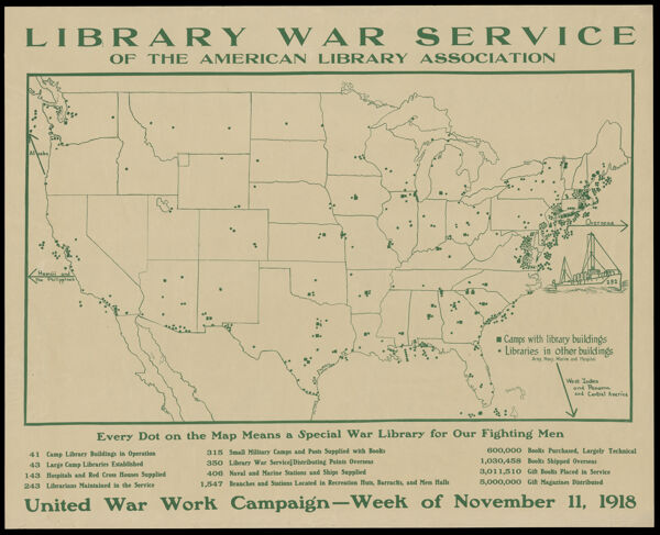 Library war service of the American Library Association : every dot on the map means a special war library for our fighting men : United War Work Campaign--week of November 11, 1918