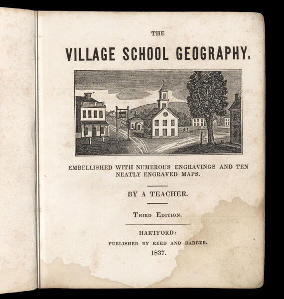The village school geography, embellished with numerous engravings and ten neatly engraved maps.