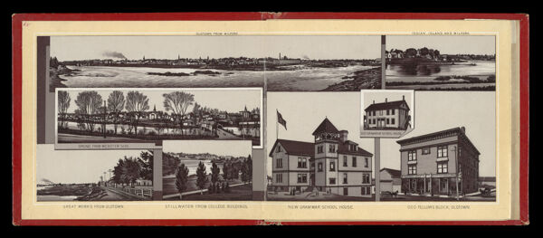 Oldtown from Milford, Orono from Webster Side, Great Works from Oldtown, Stillwater from College Buildings; Indian Island and Milford, New Grammar School House, Odd Fellows Block, Oldtown.