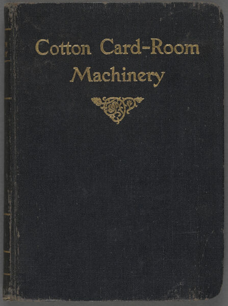 Whitin Cotton Card-Room Machinery: Manual owned by Horace H. Hoyt: “Pepp. Mfg. Co.” 4th ed. 1925.