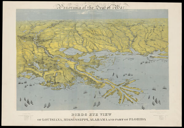 Panorama of the seat of war: birds eye view of Louisiana, Mississippi, Alabama and part of Florida.