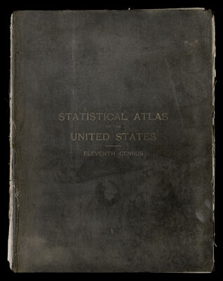 Statistical Atlas of the United States : based upon the results of the eleventh census by Henry Gannett