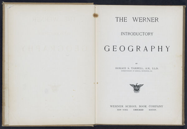 The Werner Introductory Geography by Horace S. Tarbell, A.M., LL.D. Superintendent of Schools, Providence, R.I.