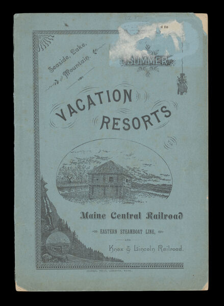 Seaside, lake, mountain summer vacation resorts via Maine Central Railroad, Eastern Steamboat line, and Knox & Lincoln Railroad [Front Cover]