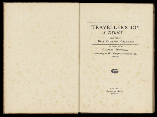 Traveller's joy, a device invented by Dion Clayton Calthrop & depicted by Gilbert Pownall in the reign of His Majesty King George Vth, MCMXXIV [Title page]