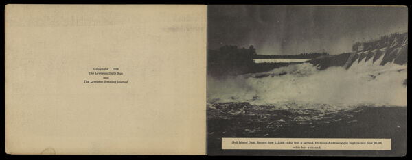 [Copyright page]; Gulf Island Dam. Record flow 212,000 cubic feet a second. Previous Androscoggin high flow 60,000 cubic feet a second