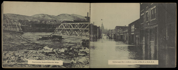 Flood-wrecked Rumford-Ridlonville Brifge. ; Androscoggin River overflows a section of Main St. in Berlin, N.H.