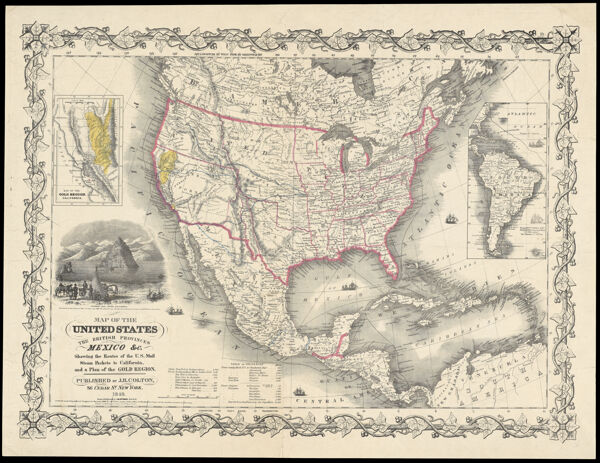 Map of the United States, the British provinces, Mexico and C.: showing the routes of the U.S. mail, and a plan of the gold region