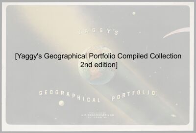 [Yaggy's Geographical Portfolio Compiled Collection 2nd edition]