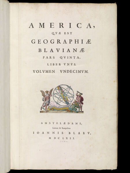 America, quae est geographiae Blauianae pars quinta; liber unus. volumen undecimum. Amstelaedami, Labore & Sumptibus Ioannis Blaeu, MDCLXII.