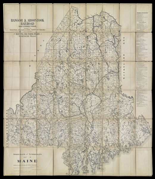 Bangor & Aroostook Railroad and Connections, showing the Industrial and Agricultural Territory reached including Hunting and Fishing Region Northern Maine : Sportsman's and Lumberman's Map of Maine Compiled from plans of State Assessors