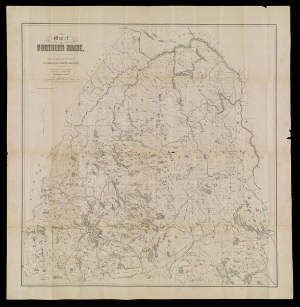 Map of Northern Maine. Specially adapted to the uses of Lumbermen and Sportsmen Compiled and Published by Lucius L. Hubbard, Cambridge, Mass.