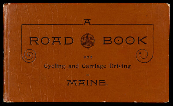 A road book for cycling and carriage driving in Maine [Front Cover]