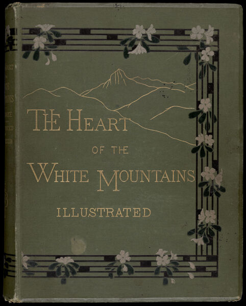 The heart of the White mountains; their legend and scenery