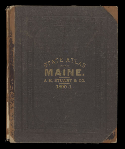 Stuart's atlas of the state of Maine : including statistics and descriptions of its history, educational system, geology, railroads, natural resources, summer resorts and manufacturing interests