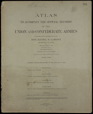 Atlas to accompany the official records of the Union and Confederate Armies published under the direction of the Hon. Daniel S. Lamont, Secretary of War Maj. George B. Davis U.S.A. Mr. Leslie J. Perry Mr. Joseph W. Kirkley Board of Publication Compiled by Capt. Calvin D. Cowles 23d. U.S. Infantry Part XXX. General topographical map of the theatre of war.