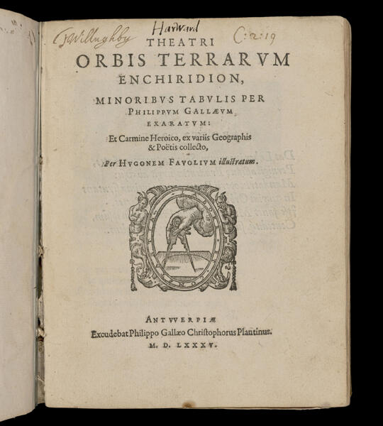 Theatri orbis terrarvm enchiridion, minoribvs tabvlis per Philippvm Gallaevm exaratvm : et carmine heroico, ex variis geographis & poëtis collecto per Hvgonem Favolivm illustratum (Title Page)