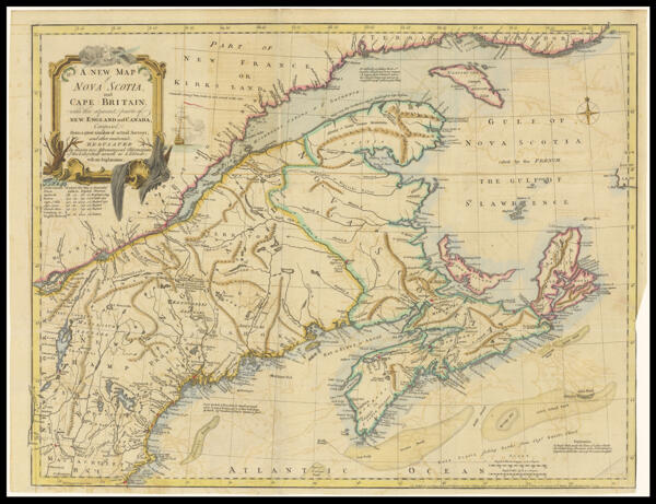 A New Map of Nova Scotia and Cape Britain. With adjacent parts of New England and Canada, Composed from a great number of actual surveys and other materials Regulated by many new Astronomical Observations of the Longitude as well as Latitude: with an Explanation.