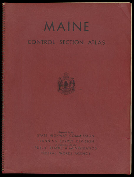 Maine general highway atlas / prepared by the State Highway Commission, Planning Survey Division ; in cooperation with Public Roads Administration, Federal Works Agency [Front cover]