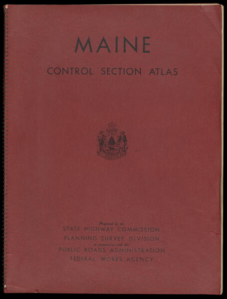 Maine general highway atlas / prepared by the State Highway Commission, Planning Survey Division ; in cooperation with Public Roads Administration, Federal Works Agency