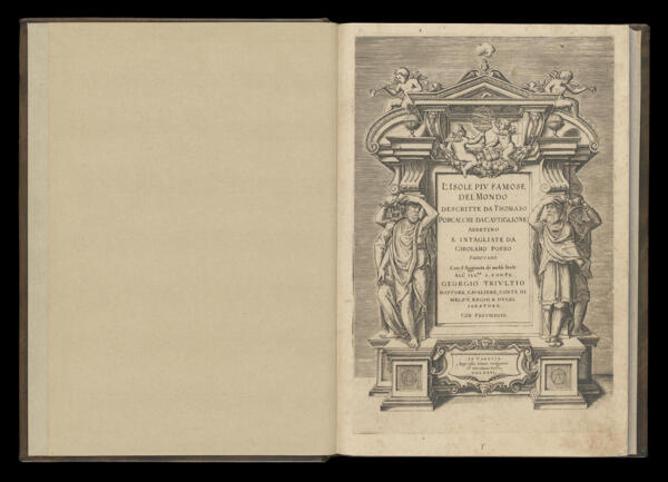 L'Isole Piu Famose Del Mondo Descritte Da Thomaso Porcacchi Da Castiglione Arretino E Intagliate da Girolamo Porro Padovano Con l' Aggiunta di molte Isole All' Illlre. S. Conte Georgio Trivltio Dottore, Cavaliere, Conte Di Melzo, Regio, E Ducal Senatore. Con Privilegio. In Venetia. Appresso Simon Galignani & Girolamo Porro. MDLXXVI. [Title page]