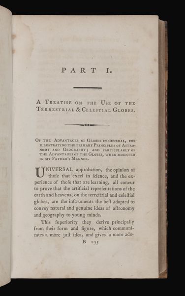 Part I. A treatise on the use of the terrestrial & celestial globes. 1