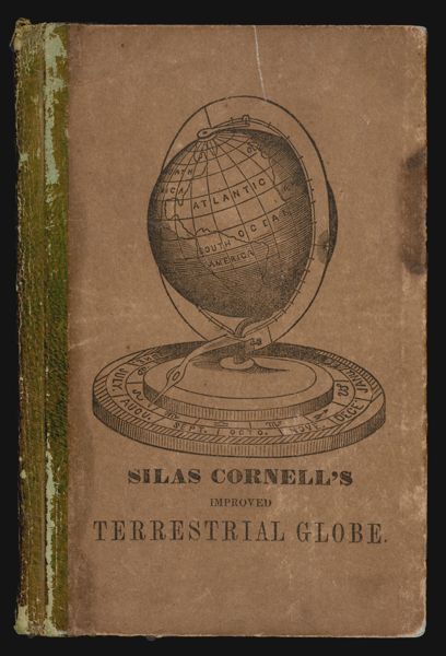 A description of Silas Cornell's improved terrestrial globe  with the manner of using it [Front cover]