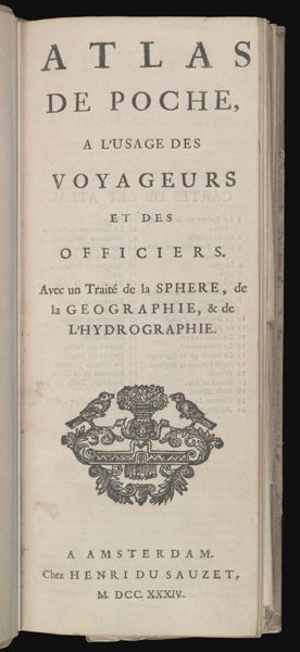 Atlas de poche á l'usage des voyageurs et des officiers : avec un traité de la sphére , de la geographie, & de l'hydrographie. [title page]