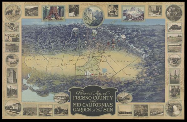 Pictorial Map of Fresno County and Mid-California's Garden of the Sun