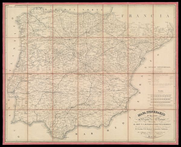 Mapa Itinerario de los reinos del España y Portugal Dedicado al Rey n.s.d. Fernando VII de Borbon por medio de su primer Secretario de Estado del Despacho El Escmmo Sr. D. Manuel Gonzalez Salmon, formado por el Brigadier de Infantería de los Reales Ejérci