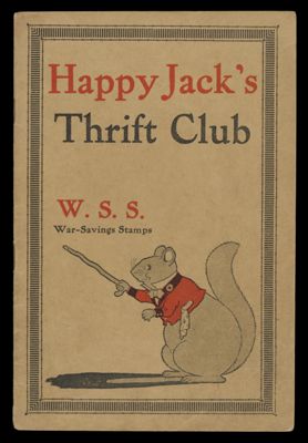 Happy Jack's W.S.S. Thrift Club: War-Savings Stamps by Thornton W. Burgess and illustrated by Harrison Cady.