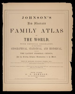 Johnson's New Illustrated Family Atlas of the World : with physical geography, and with descriptions geographical, statistical, and historical, including the latest federal census, and the existing religious denominations in the world