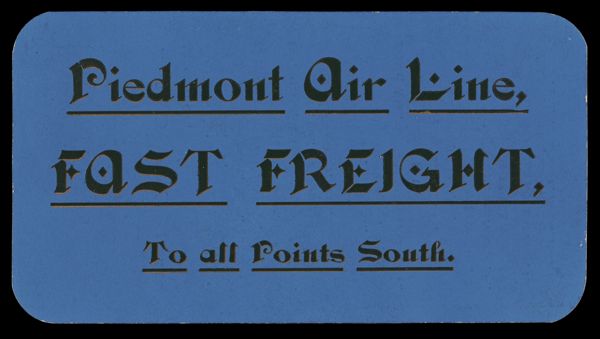 Piedmont Air Line, Fast Freight, To all Points South.