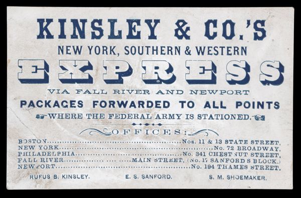 Kinsley & co.'s New York, Southern & Western Express via Fall River and Newport Pacvkages Forwarded to All Points Where the Army is Stationed