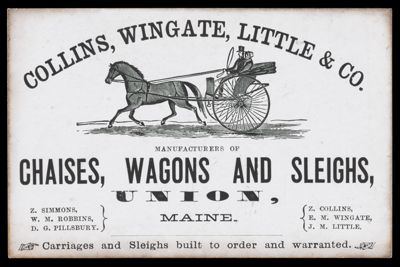 Collins, Wingate, Little & Co. Manufacturers of Chaises, Wagons and Sleighs, Union, Maine.