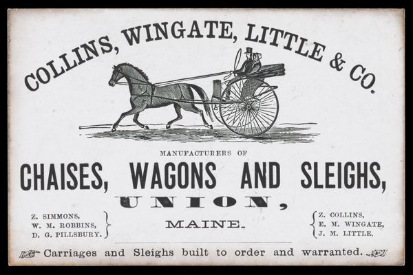 Collins, Wingate, Little & Co. Manufacturers of Chaises, Wagons and Sleighs, Union, Maine.