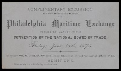 Complimentary Excursion On the Delaware River of the Philadelphia Maritime Exchange to the Delegates to the Convention of the National Board of Trade...